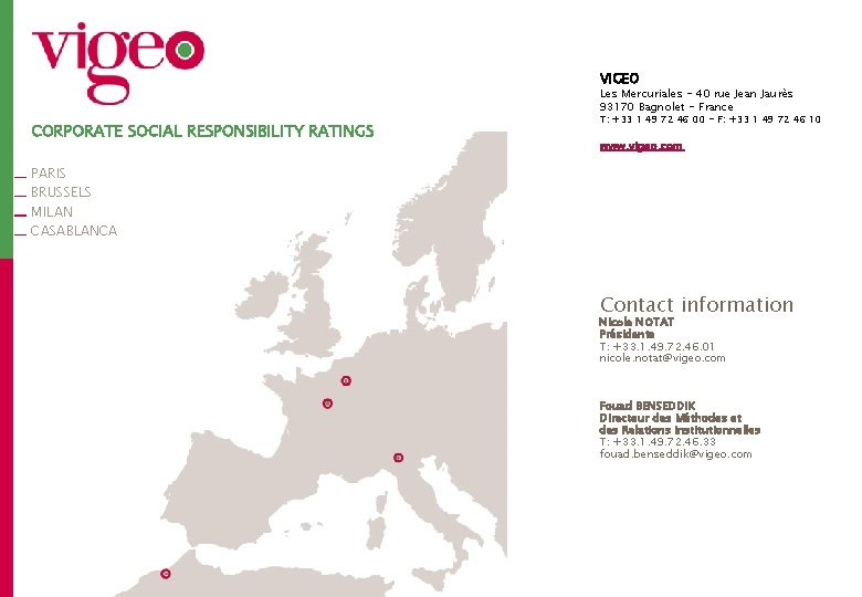 VIGEO Les Mercuriales - 40 rue Jean Jaurès 93170 Bagnolet - France CORPORATE SOCIAL