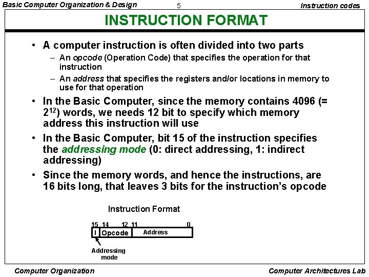 Basic Computer Organization & Design 5 Instruction codes INSTRUCTION FORMAT • A computer instruction