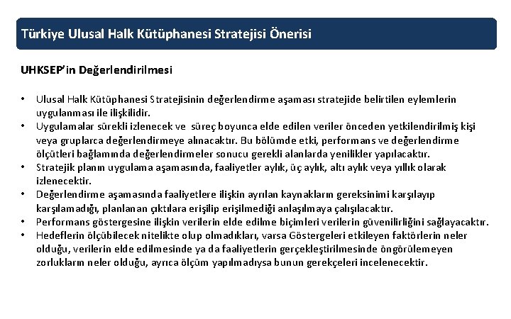 Türkiye Ulusal Halk Kütüphanesi Stratejisi Önerisi UHKSEP’in Değerlendirilmesi • • • Ulusal Halk Kütüphanesi