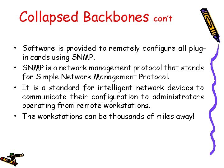 Collapsed Backbones con’t • Software is provided to remotely configure all plugin cards using