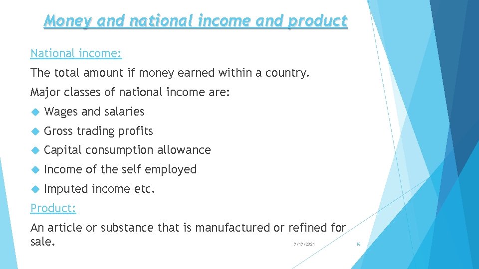 Money and national income and product National income: The total amount if money earned