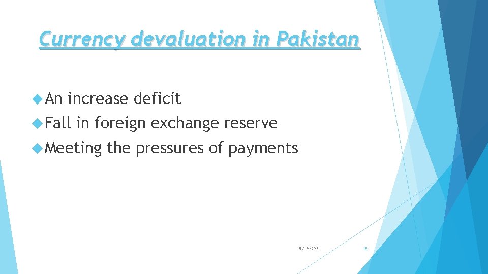 Currency devaluation in Pakistan An increase deficit Fall in foreign exchange reserve Meeting the