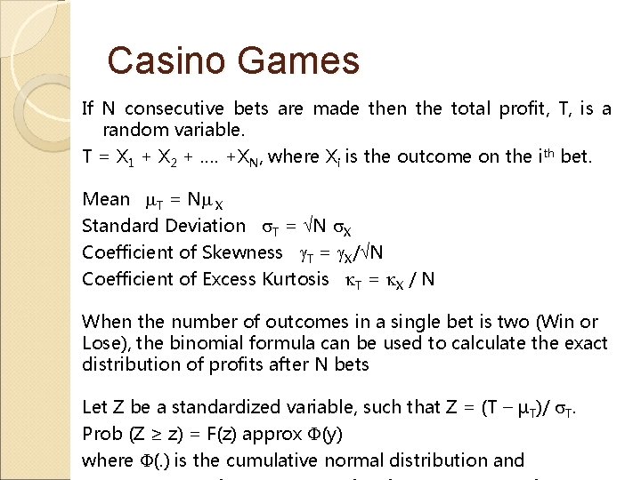 Casino Games If N consecutive bets are made then the total profit, T, is