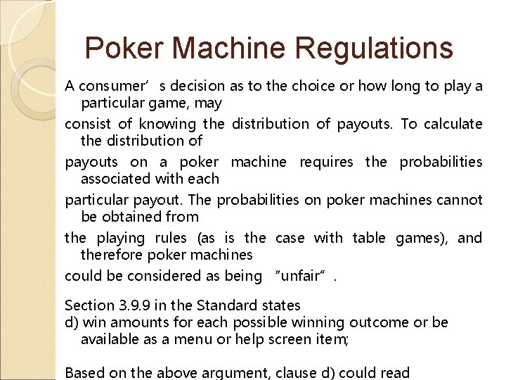 Poker Machine Regulations A consumer’s decision as to the choice or how long to