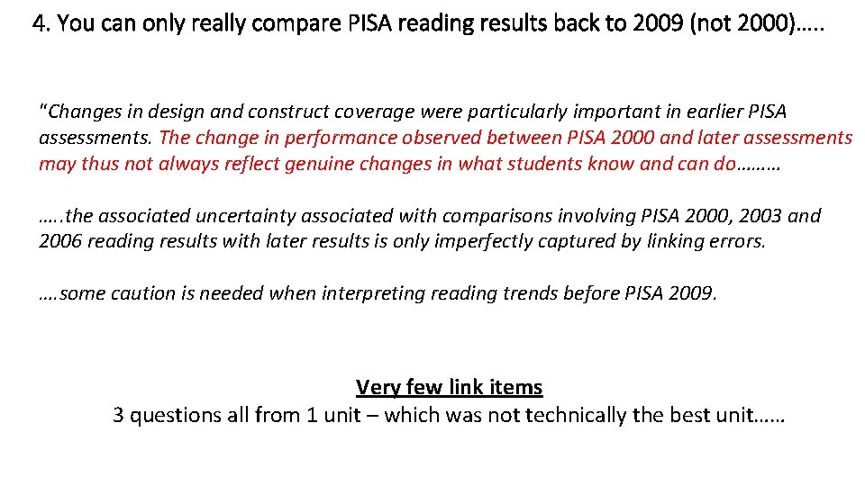 4. You can only really compare PISA reading results back to 2009 (not 2000)….