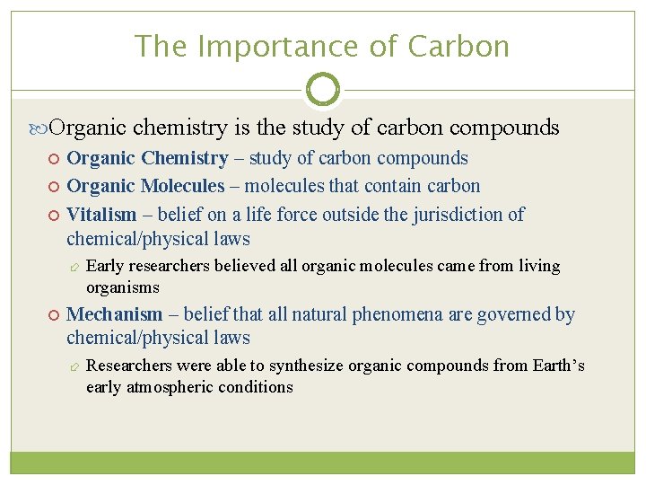 The Importance of Carbon Organic chemistry is the study of carbon compounds Organic Chemistry
