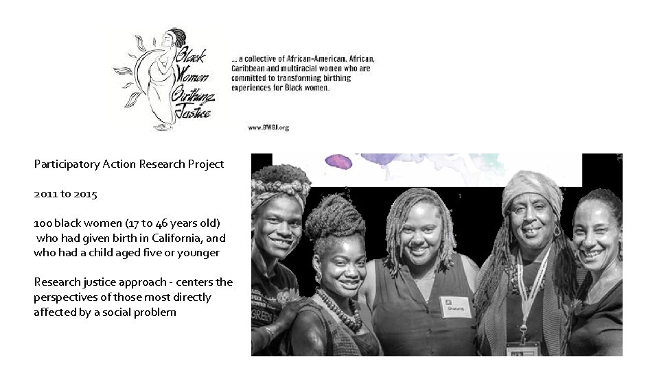 Participatory Action Research Project 2011 to 2015 100 black women (17 to 46 years