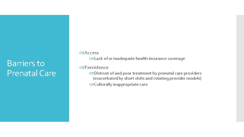  Access Barriers to Prenatal Care Lack of or inadequate health insurance coverage Persistence