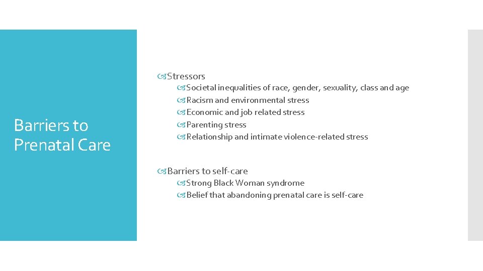  Stressors Barriers to Prenatal Care Societal inequalities of race, gender, sexuality, class and