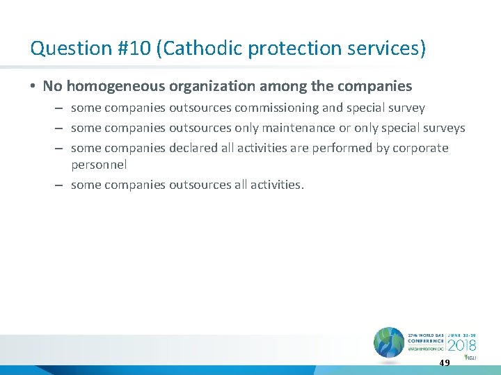 Question #10 (Cathodic protection services) • No homogeneous organization among the companies – some