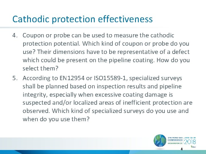 Cathodic protection effectiveness 4. Coupon or probe can be used to measure the cathodic
