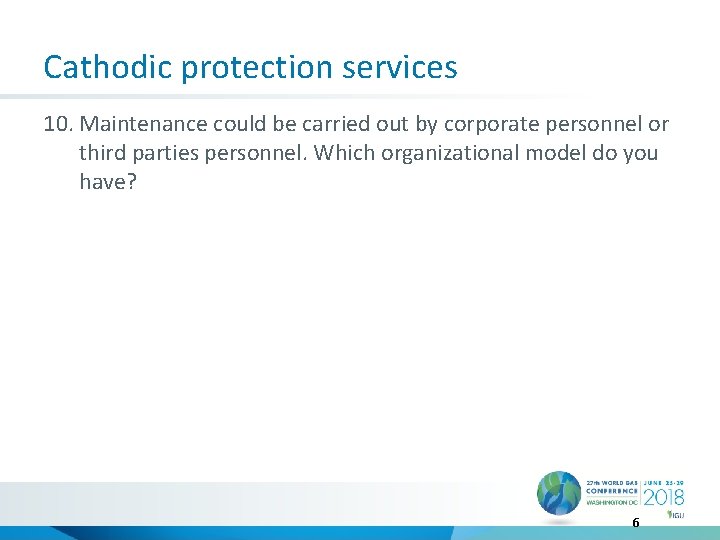 Cathodic protection services 10. Maintenance could be carried out by corporate personnel or third