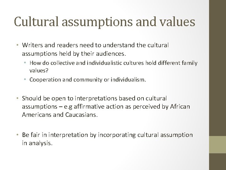 Cultural assumptions and values • Writers and readers need to understand the cultural assumptions