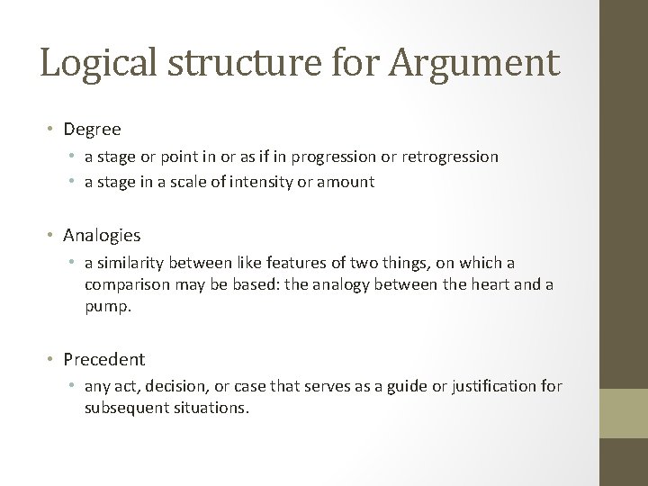 Logical structure for Argument • Degree • a stage or point in or as