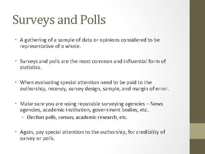 Surveys and Polls • A gathering of a sample of data or opinions considered