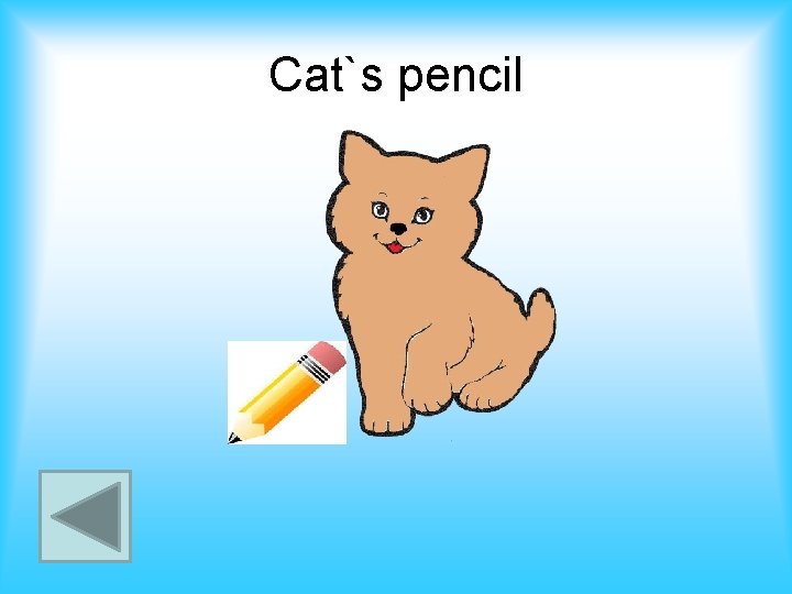 Cat`s pencil 