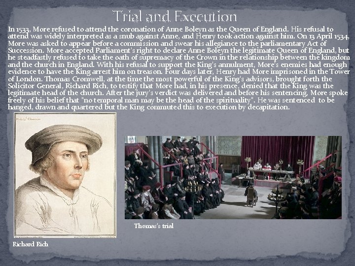 Trial and Execution In 1533, More refused to attend the coronation of Anne Boleyn