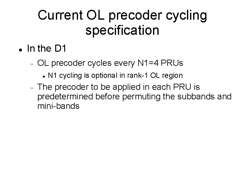 Current OL precoder cycling specification In the D 1 OL precoder cycles every N