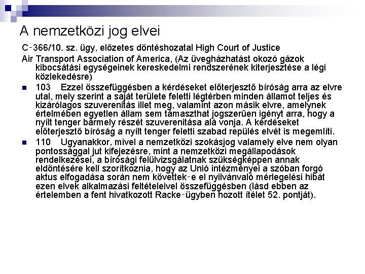 A nemzetközi jog elvei C‑ 366/10. sz. ügy, előzetes döntéshozatal High Court of Justice