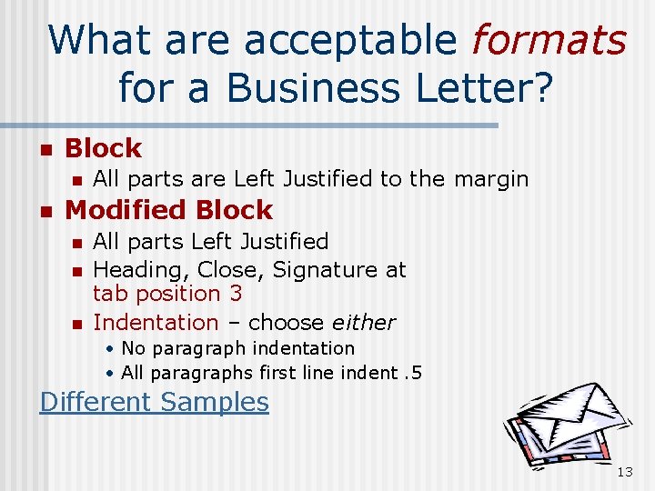 What are acceptable formats for a Business Letter? n Block n n All parts