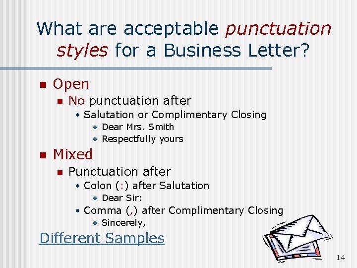 What are acceptable punctuation styles for a Business Letter? n Open n No punctuation