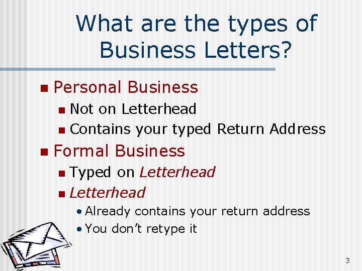What are the types of Business Letters? n Personal Business Not on Letterhead n