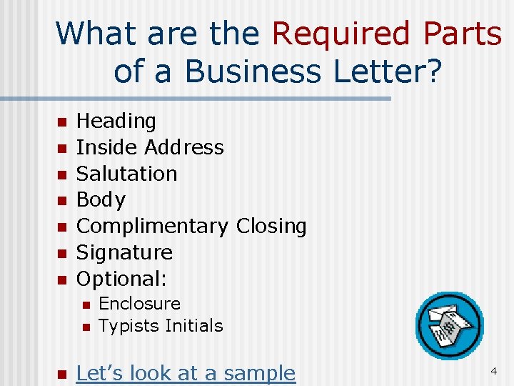 What are the Required Parts of a Business Letter? n n n n Heading