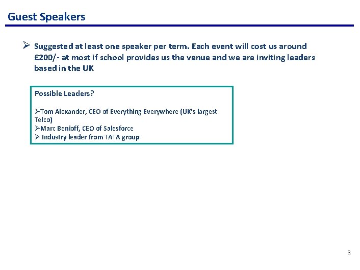 Guest Speakers Ø Suggested at least one speaker per term. Each event will cost