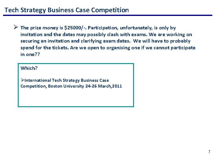 Tech Strategy Business Case Competition Ø The prize money is $25000/-. Participation, unfortunately, is