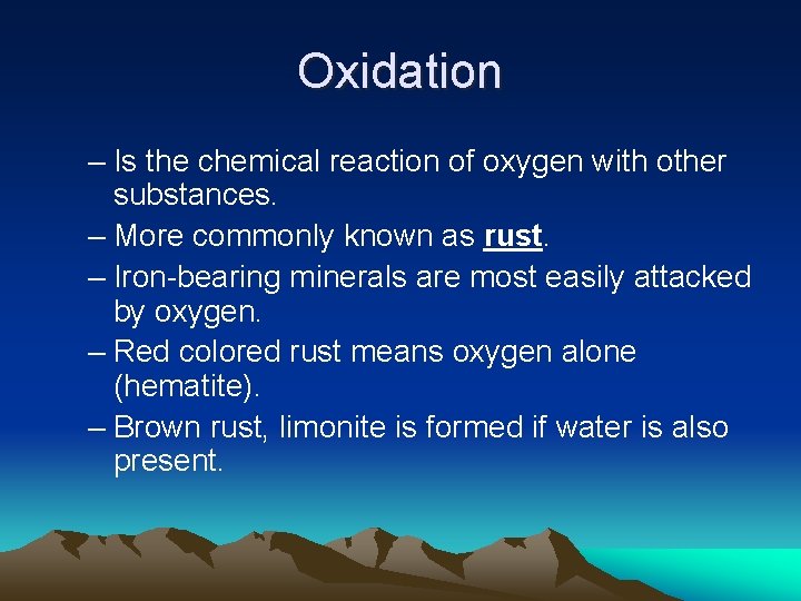 Oxidation – Is the chemical reaction of oxygen with other substances. – More commonly