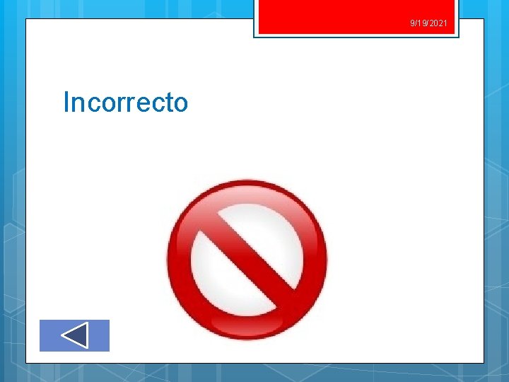 9/19/2021 Incorrecto 9/19/2021 Incorrecto