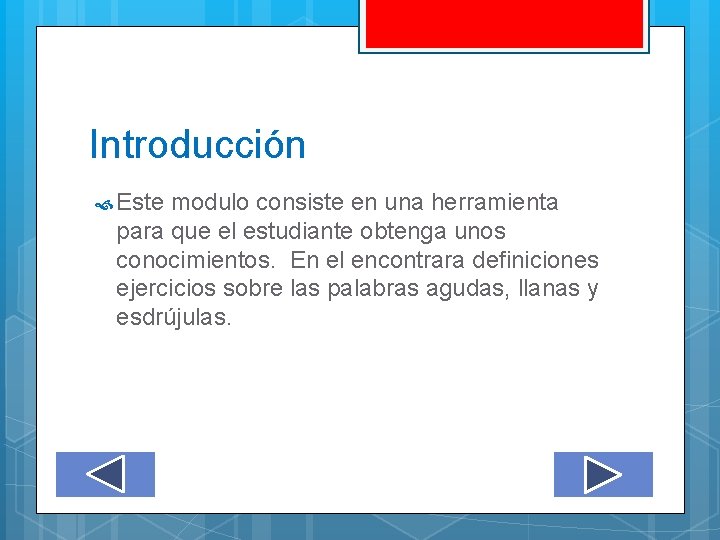 Introducción Este modulo consiste en una herramienta para que el estudiante obtenga unos conocimientos. Introducción Este modulo consiste en una herramienta para que el estudiante obtenga unos conocimientos.