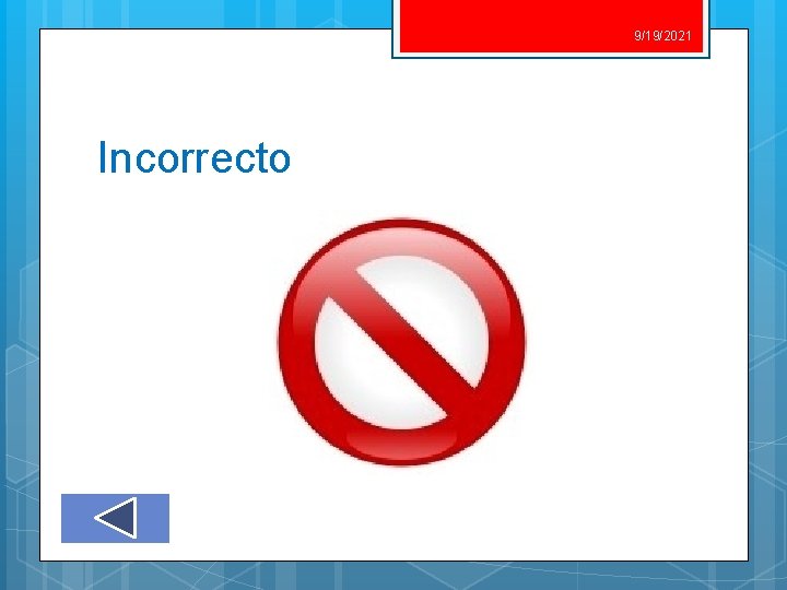 9/19/2021 Incorrecto 9/19/2021 Incorrecto