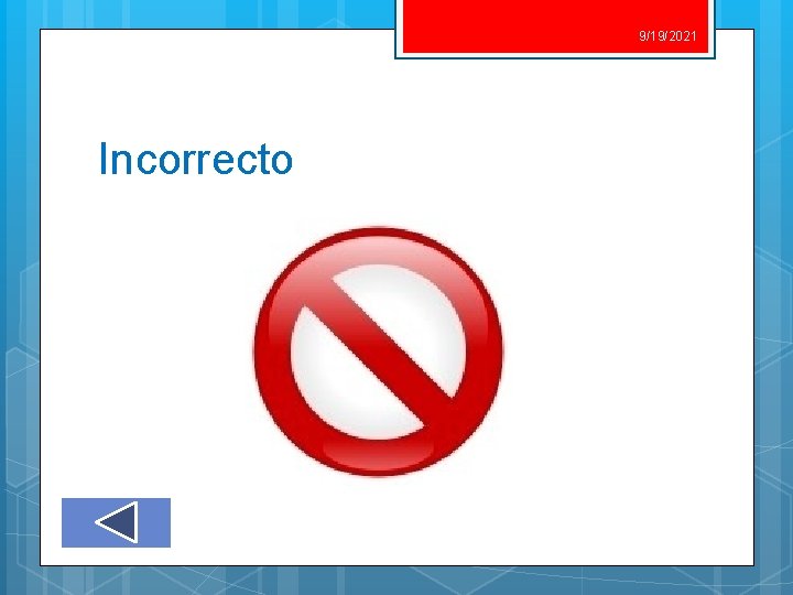 9/19/2021 Incorrecto 9/19/2021 Incorrecto
