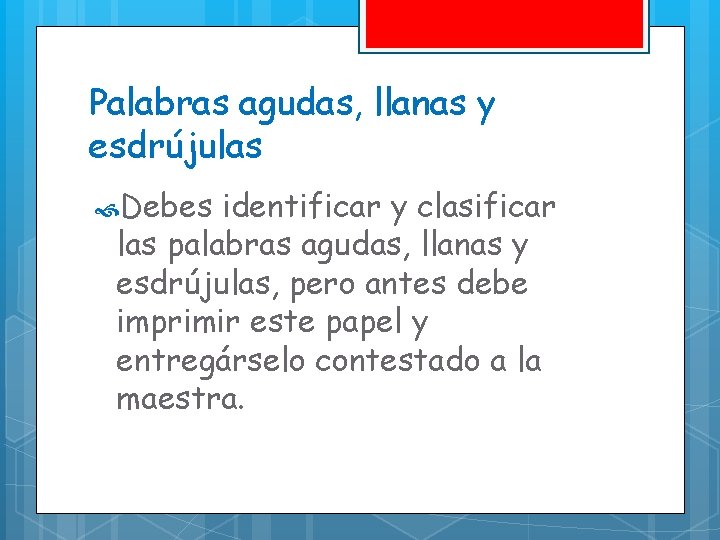 Palabras agudas, llanas y esdrújulas Debes identificar y clasificar las palabras agudas, llanas y Palabras agudas, llanas y esdrújulas Debes identificar y clasificar las palabras agudas, llanas y