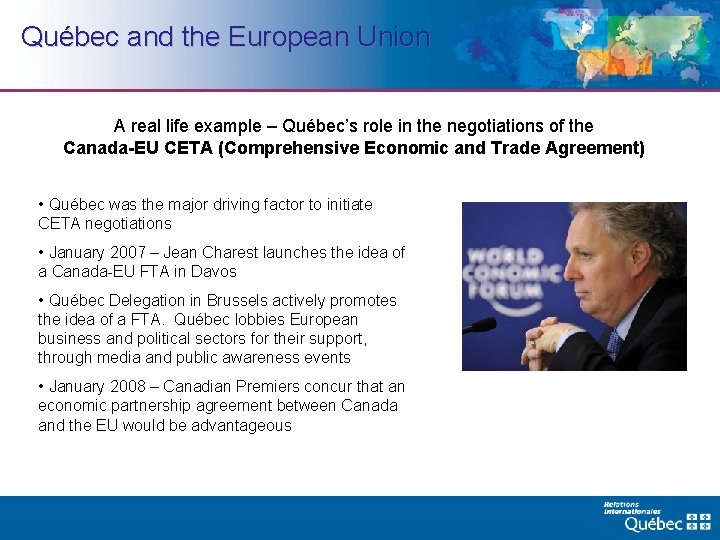 Québec and the European Union A real life example – Québec’s role in the
