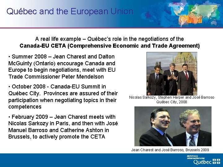 Québec and the European Union A real life example – Québec’s role in the