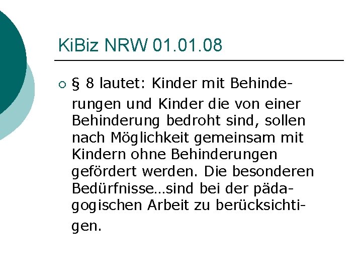 Ki. Biz NRW 01. 08 ¡ § 8 lautet: Kinder mit Behinderungen und Kinder