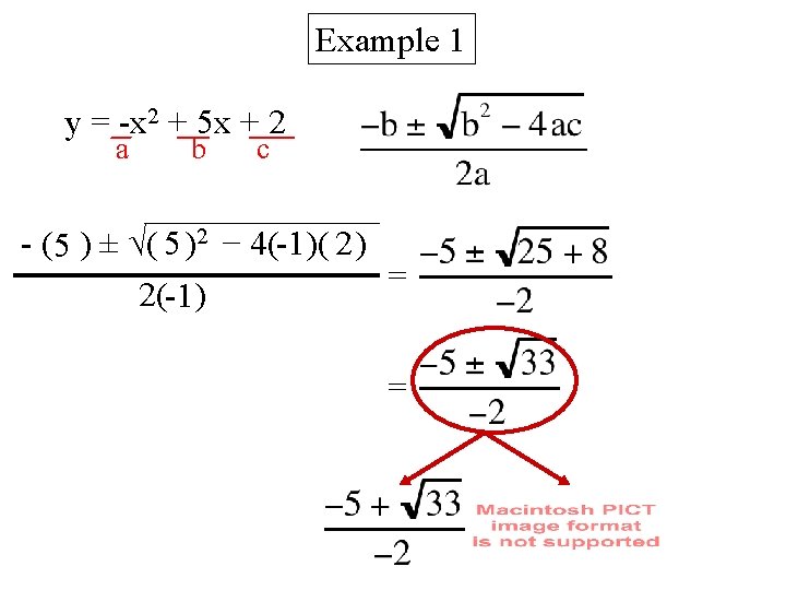 Example 1 y = -x 2 + 5 x + 2 a b c