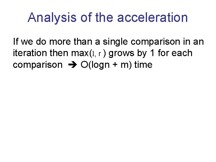 Analysis of the acceleration If we do more than a single comparison in an