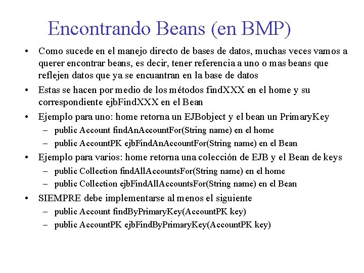 Encontrando Beans (en BMP) • Como sucede en el manejo directo de bases de