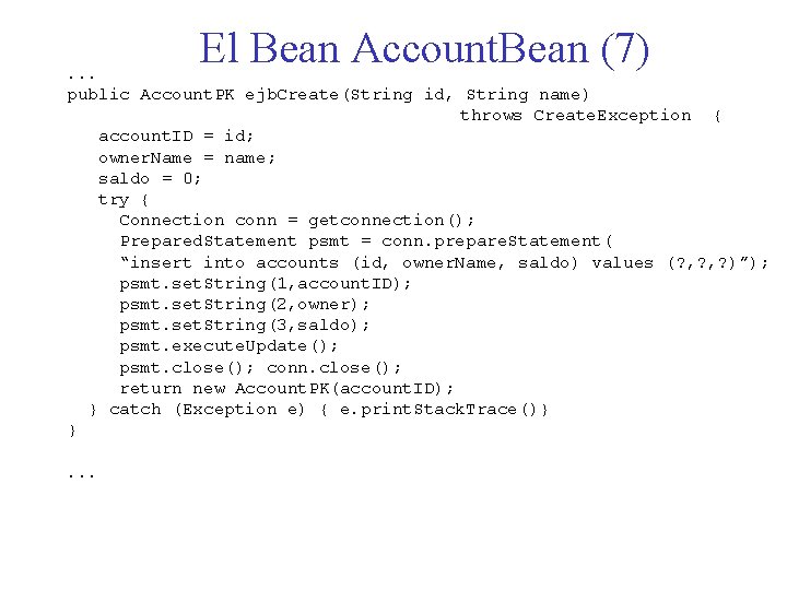 El Bean Account. Bean (7) . . . public Account. PK ejb. Create(String id,