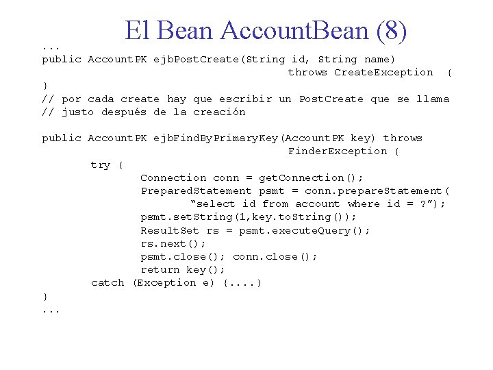 El Bean Account. Bean (8) . . . public Account. PK ejb. Post. Create(String