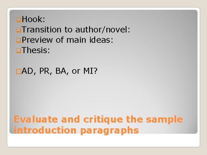 q. Hook: q. Transition to author/novel: q. Preview of main ideas: q. Thesis: �AD,