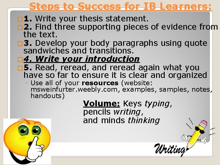 Steps to Success for IB Learners: � 1. � 2. Write your thesis statement.