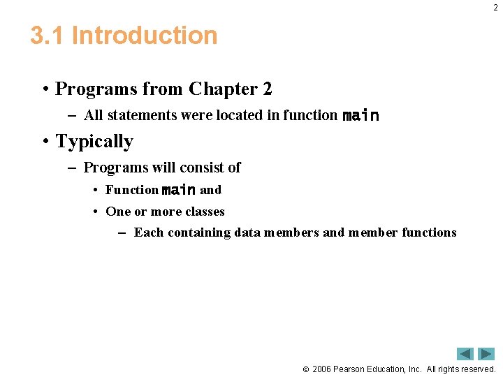 2 3. 1 Introduction • Programs from Chapter 2 – All statements were located