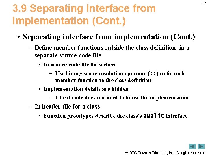 3. 9 Separating Interface from Implementation (Cont. ) 32 • Separating interface from implementation