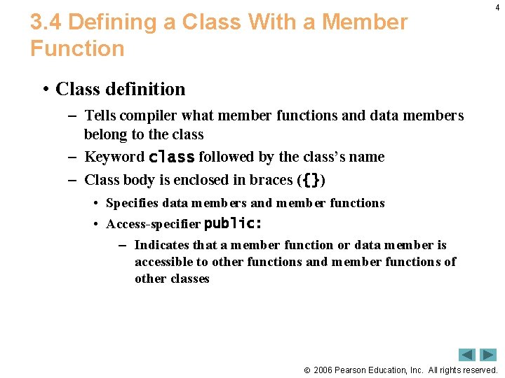 3. 4 Defining a Class With a Member Function 4 • Class definition –