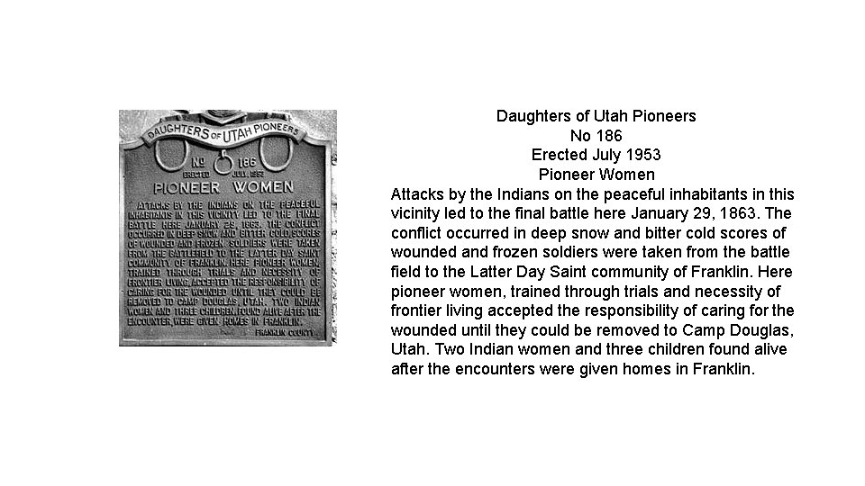 Daughters of Utah Pioneers No 186 Erected July 1953 Pioneer Women Attacks by the