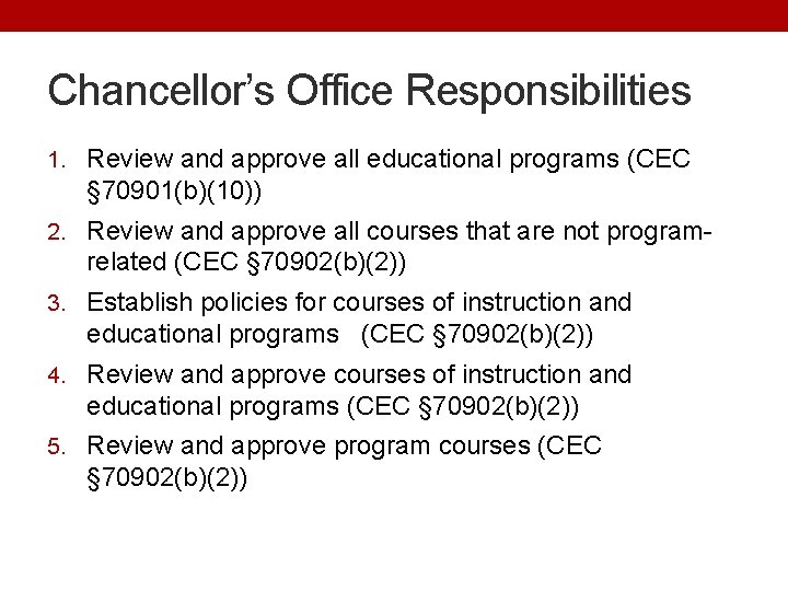 Chancellor’s Office Responsibilities 1. Review and approve all educational programs (CEC § 70901(b)(10)) 2.